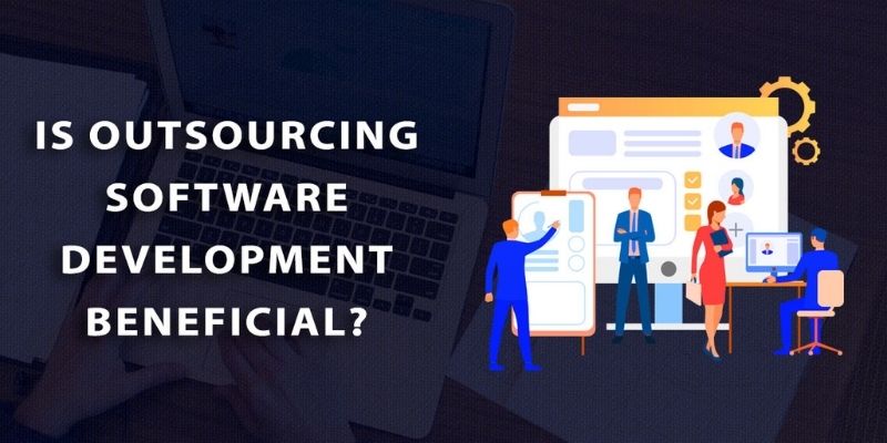 Is Outsourcing Software Development Beneficial?